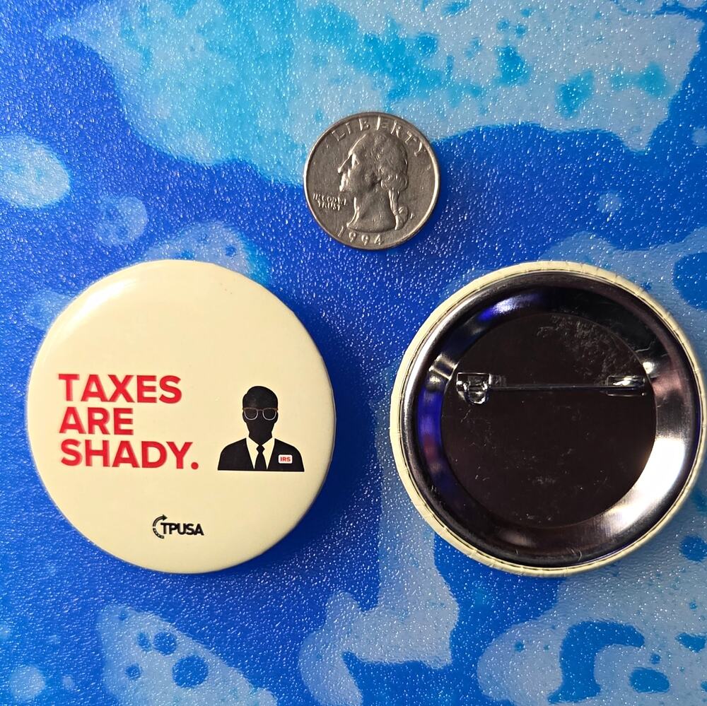 TPUSA "Taxes Are Shady" Pinback Button